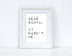 Dear Santa, It wasn't Me Christmas Seasonal Wall Home Decor Print