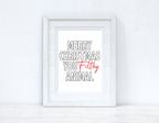 Merry Christmas You Filthy Animal Winter Christmas Seasonal Wall Home Decor Print