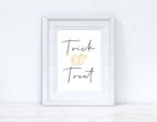 Trick Or Treat New Halloween Autumn Seasonal Wall Home Decor Print